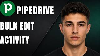 How To Bulk Edit Activities In Pipedrive