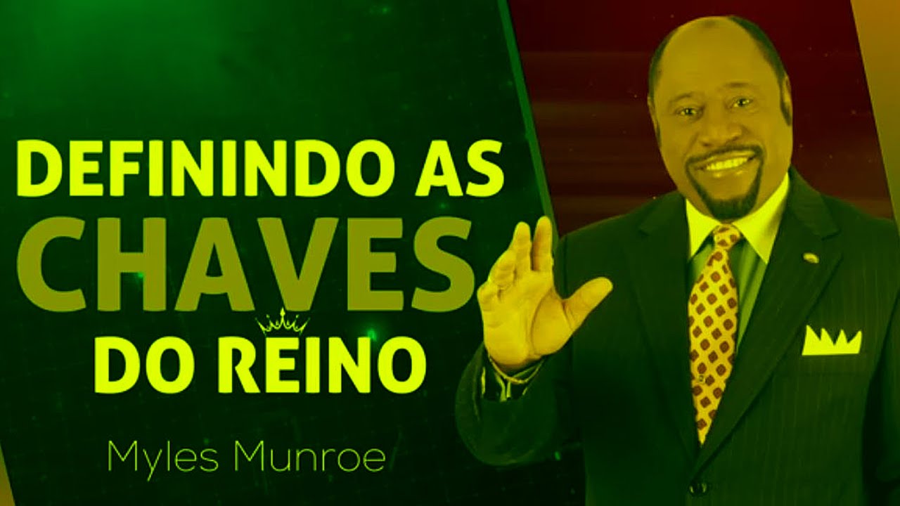 Myles Munroe — Definindo As Chaves do Reino - iac - id