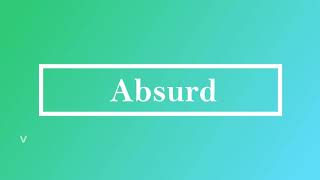 Absurd Pronunciation and Meaning