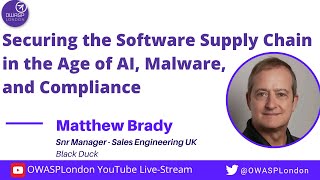 Securing the Software Supply Chain in the Age of AI, Malware, and Compliance - Matthew Brady