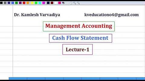 L-1 Cash Flow Statement I Management Accounting I B.Com.Sem-5 I Dr. Kamlesh Varvadiya