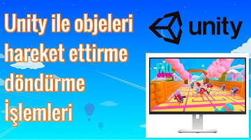 3. Unity Dersleri-2021:  Unity ile objeleri hareket ettirme ve döndürme, kamera takibi ve çarpışma-1