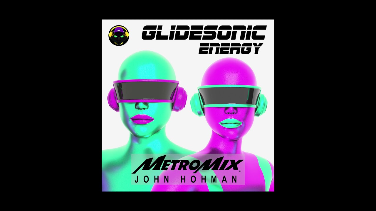 Glidesonic Energy MetroMix John Hohman Club Remix