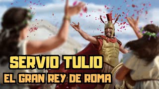 El Legendario Rey De Roma. Servio Tulio