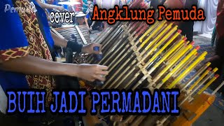 BUIH JADI PERMADANI Angklung Pemuda (Cover) Exist