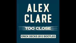 Alex Clare - Too Close (Erick Decks Remix)