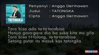 TATONGKA - ANGGA DERMAWAN (Lirik Video)