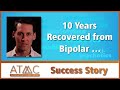 Gordie  alternative to meds review 10 years recovered from bipolar schizophrenia  thc use