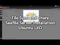 Seafile Server Installation Ubuntu LXD [Tutorial]