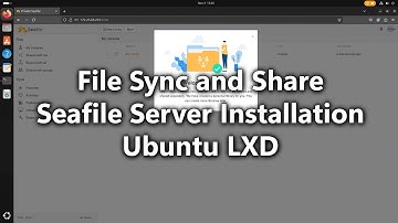 Seafile Server Installation Ubuntu LXD [Tutorial]