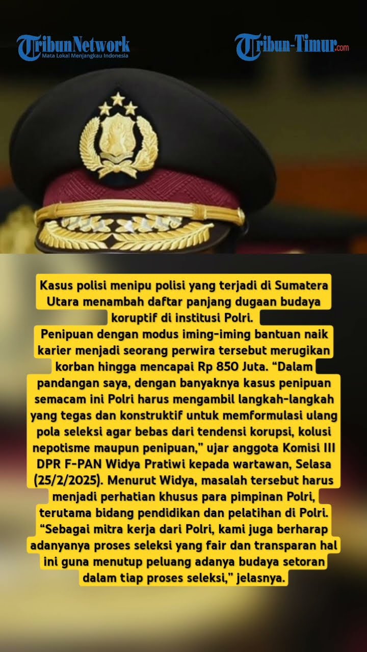 Heboh Polisi Tipu Polisi di Sumut, DPR Minta Polri Tutup Budaya Setoran di Proses Seleksi Perwira
