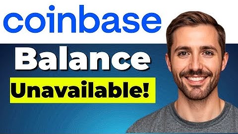 Why Is My Coinbase Balance Unavailable? | 2025 Fix Guide