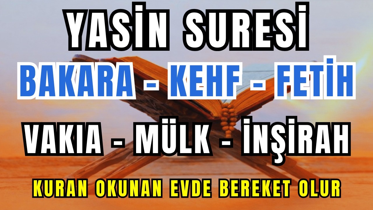 Yasin Suresi - Bakara Suresi - Kehf Suresi - Fetih Suresi - Vakıa Suresi - Mülk Ve İnşirah Suresi 🤲🏻