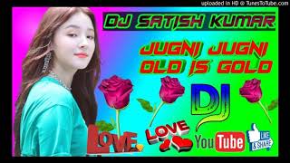 Jugni Jugni Old is Gold Hindi Dance Song [ Hard Bass & 4 Dholak Mix By Satish Kumar AliGarh U.P ]