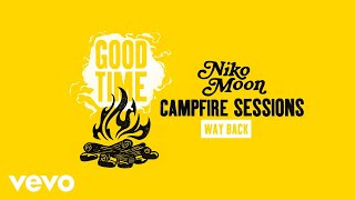 Niko Moon - WAY BACK (Campfire Session [Audio])