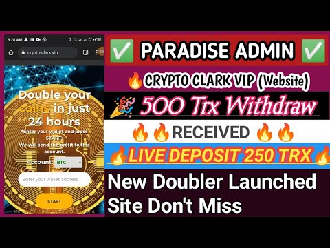 New Doubler Site Launched | PARADISE ADMIN | Crypto Clark Vip | Withdraw Received U0026 Live Deposit Trx