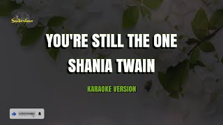 You're Still The One - Shania Twain (Karaoke Version)