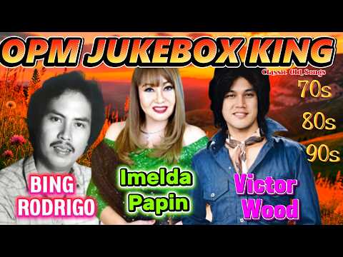 80s Jukebox OPM: Timeless OPM Love Songs by Victor Wood, Bing Rodrigo, Imelda Papin OPM Classic 💖