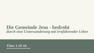 Titus 1,10-16 | Die Gemeinde Jesu - bedroht | Viktor Kromm