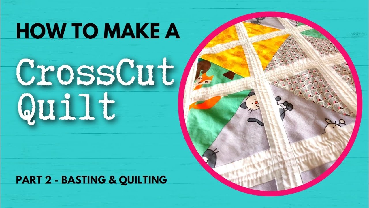 Basting & Quilting A Baby Quilt Making A CrossCut Quilt Quilt Along Step 2 YouTube