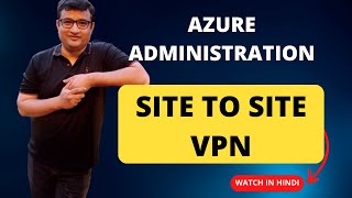 Azure Site to Site VPN - Demo in Hindi screenshot 5