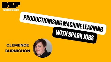 Productionising machine learning with spark jobs - Data Science Festival