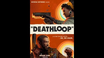 Deathloop Ep. 3 Loop Preservation Protocol (LPP)