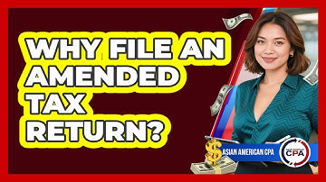 Why File An Amended Tax Return?