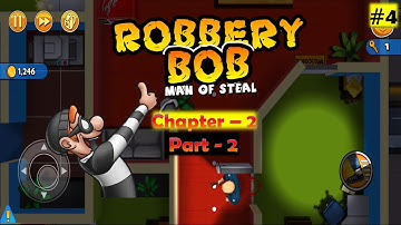 Robbery Bob (Man of Steal) - Gameplay Walkthrough Chapter 2 - Part 2 : (Android, iOS)