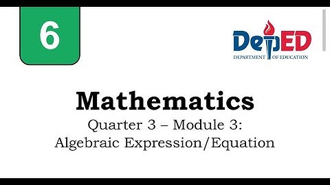 Algebraic Expression/Math 6/Module 3