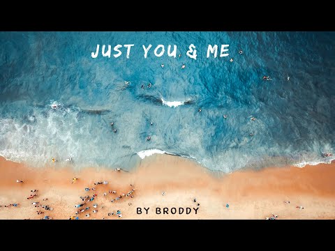 Broddy Just You Me Lyric Video 