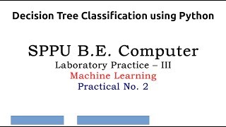 LP-III SPPU-BE-COMP Machine Learning - Assignment No.2 Decision Tree Classification