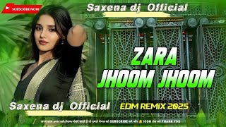 Download Lagu Zara Jhoom Jhoom Dj Hard Remix || Hindi Latest Dj Remix Songs || Dj Song 2025 || Saxena DJ official  MP3