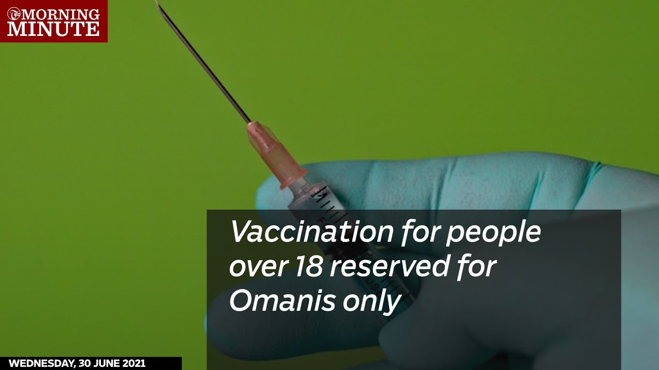 Vaccination for people over 18 reserved for Omanis only
