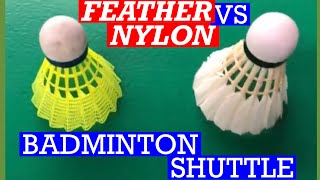 NYLON VS. FEATHER SHUTTLE- Which is better for playing badminton? #badminton screenshot 4