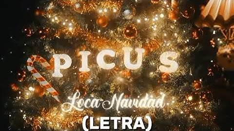 PICUS y los Esquivel loca navidad (LETRA) me encanta la canción 🎧❤️