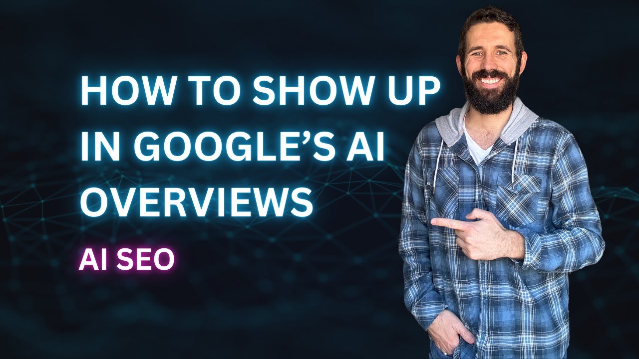 How to Show Up in Google’s AI Overviews | AI SEO Series - YouTube