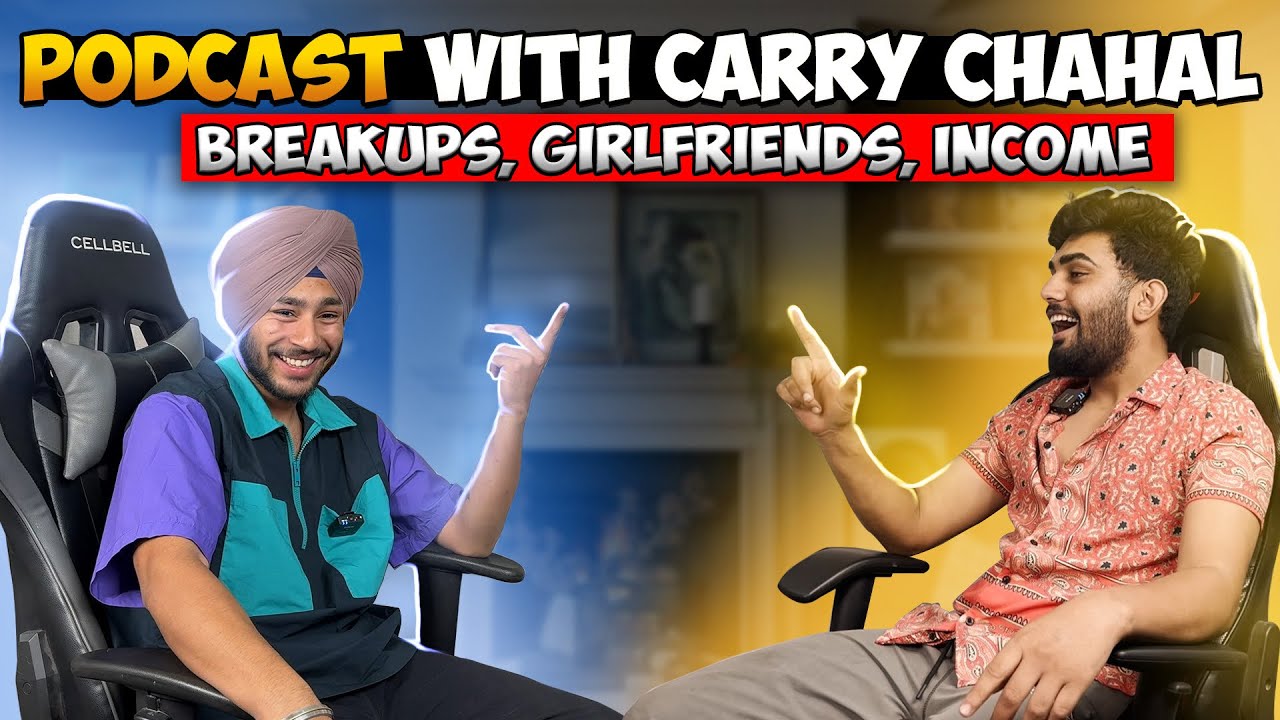 CARRY CHAHAL BREAKUP STORY, GIRLFRIEND PODCAST- MOST FUNNIEST AND EMOTIONAL PODCAST EVER🤣