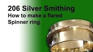 206 - How to make a flared Spinner Ring - Silversmithing Class