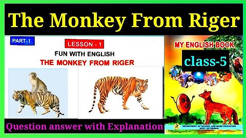 class 5 English lessons 1 the monkey from riger Question answer odia medium