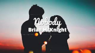 Download Lagu Nobody - Brian McKnight (Lyrics) MP3