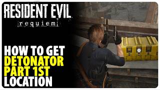 How To Get 1st Detonator Part  Resident Evil 9 Requiem
