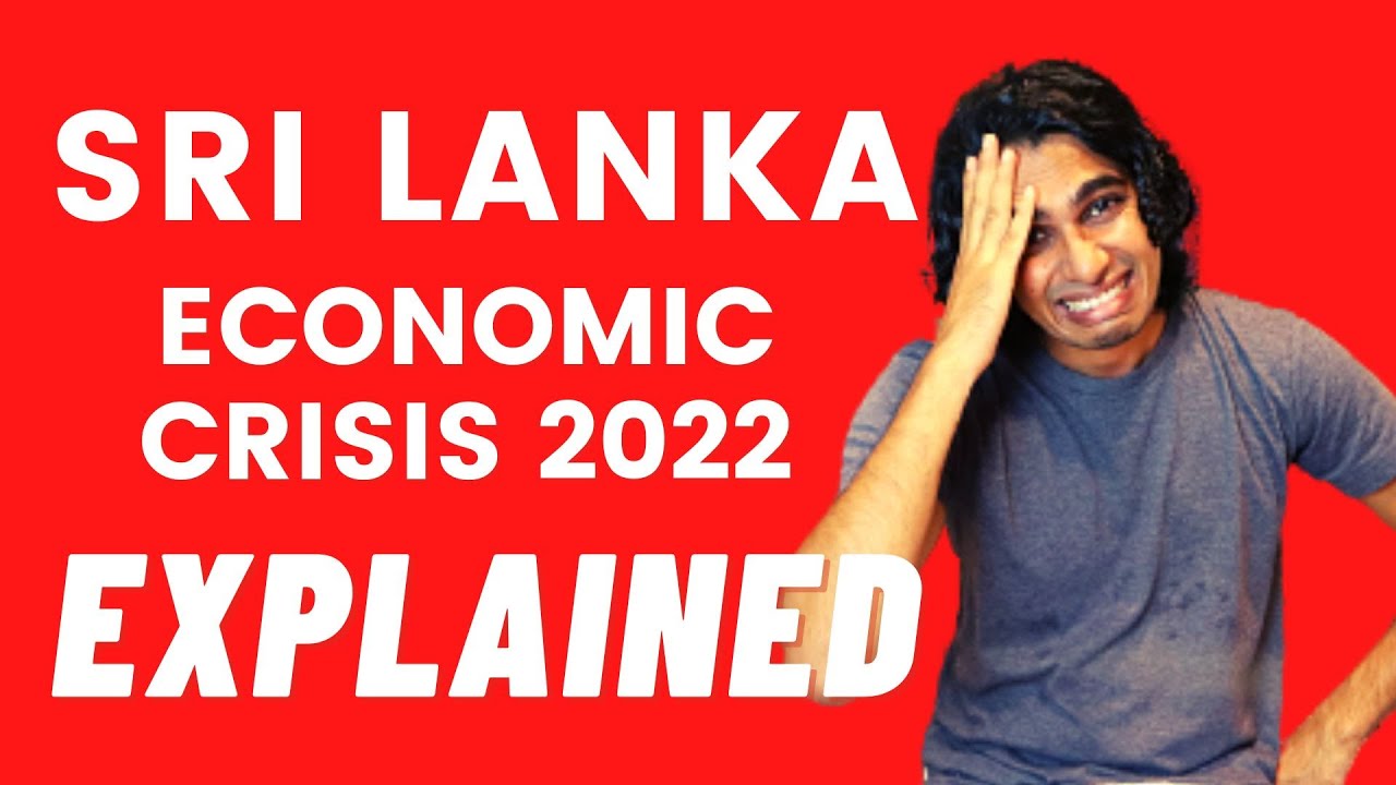 Sri Lanka Economic Crisis 2022: EXPLAINED - YouTube