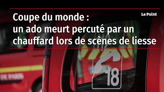 Coupe du monde : un ado meurt percuté par un chauffard lors de scènes de liesse