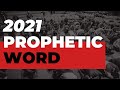 2021 Prophetic Word Must Watch