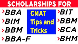 Scholarships for BBA, BIM, BBM, BBA-F, BIT, BBM, BCA , BHM, CMAT Tips and Tricks