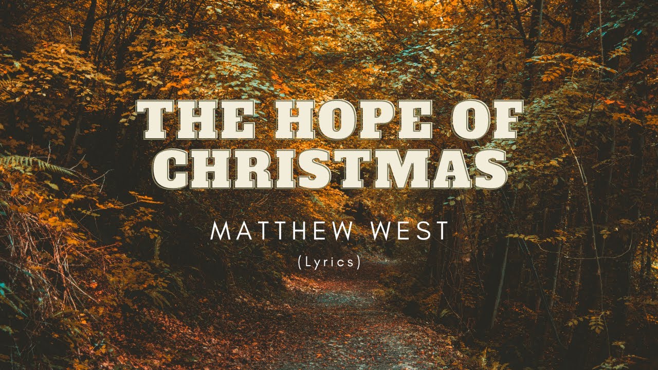 The Hope of Christmas (Lyrics) Matthew West YouTube