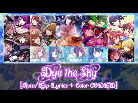 シャニマス - Dye the Sky [ROM/ESP Lyrics + Color CODED] Shanim@s