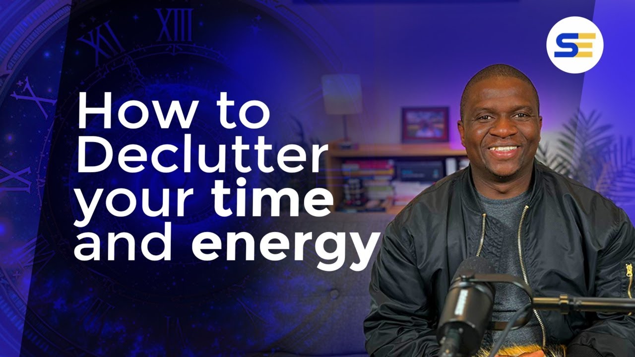 How to declutter your time and energy - YouTube
