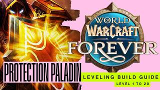 WoW Forever: Protection Paladin Leveling Guide! 1-20 (Talents Beta Build)